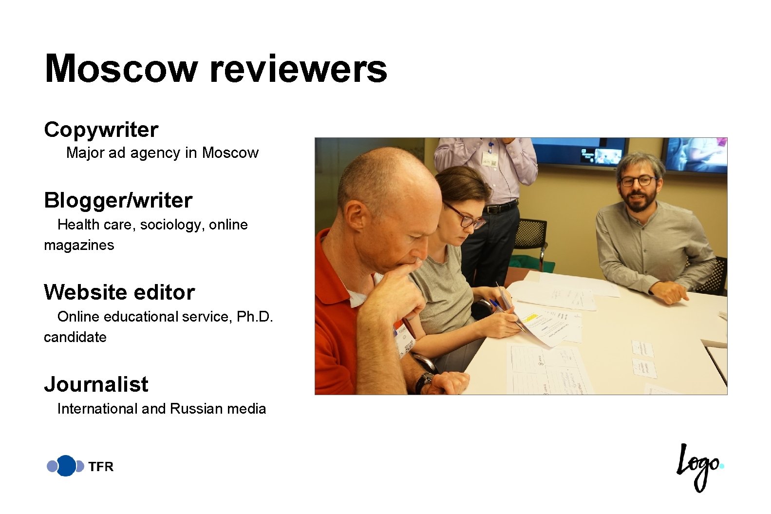 Moscow reviewers Copywriter Major ad agency in Moscow Blogger/writer Health care, sociology, online magazines