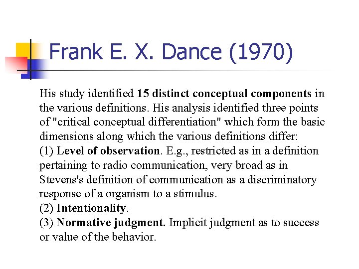 Frank E. X. Dance (1970) His study identified 15 distinct conceptual components in the