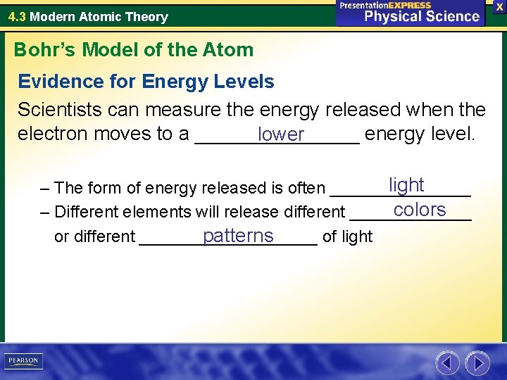 4. 3 Modern Atomic Theory Bohr’s Model of the Atom Evidence for Energy Levels 4. 3 Modern Atomic Theory Bohr’s Model of the Atom Evidence for Energy Levels