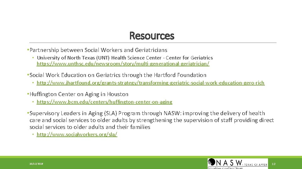Resources • Partnership between Social Workers and Geriatricians • University of North Texas (UNT)
