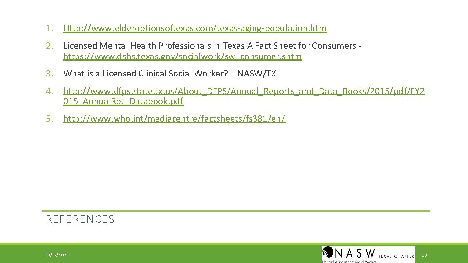1. Http: //www. elderoptionsoftexas. com/texas-aging-population. htm 2. Licensed Mental Health Professionals in Texas A