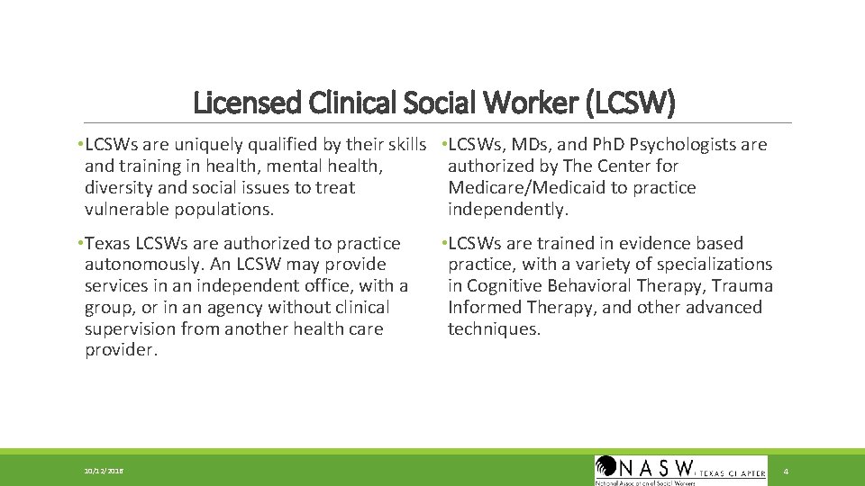 Licensed Clinical Social Worker (LCSW) • LCSWs are uniquely qualified by their skills and