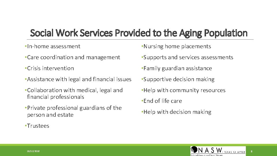 Social Work Services Provided to the Aging Population • In-home assessment • Nursing home