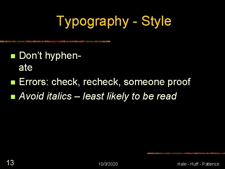 Typography - Style n n n 13 Don’t hyphenate Errors: check, recheck, someone proof