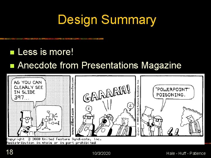 Design Summary n n 18 Less is more! Anecdote from Presentations Magazine 10/3/2020 Hale