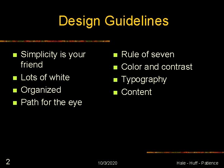Design Guidelines n n 2 Simplicity is your friend Lots of white Organized Path