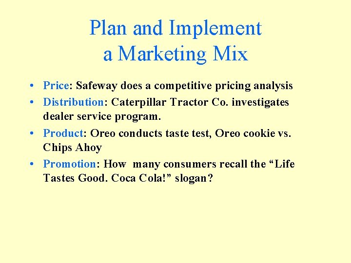 Plan and Implement a Marketing Mix • Price: Safeway does a competitive pricing analysis