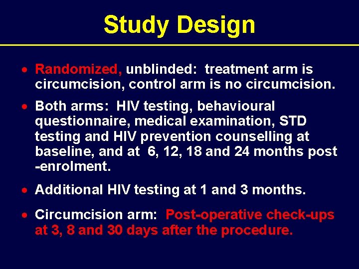 Study Design · Randomized, unblinded: treatment arm is circumcision, control arm is no circumcision.