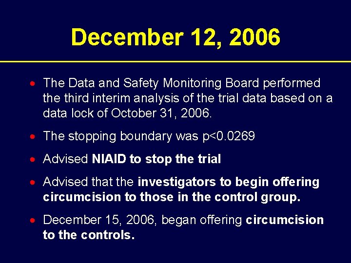 December 12, 2006 · The Data and Safety Monitoring Board performed the third interim