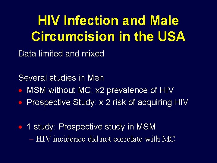 HIV Infection and Male Circumcision in the USA Data limited and mixed Several studies