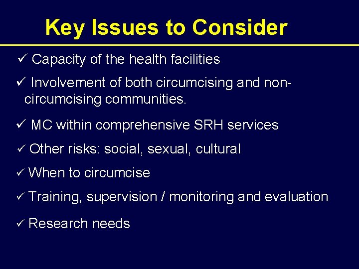 Key Issues to Consider ü Capacity of the health facilities ü Involvement of both