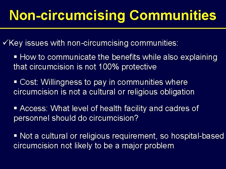 Non-circumcising Communities üKey issues with non-circumcising communities: § How to communicate the benefits while