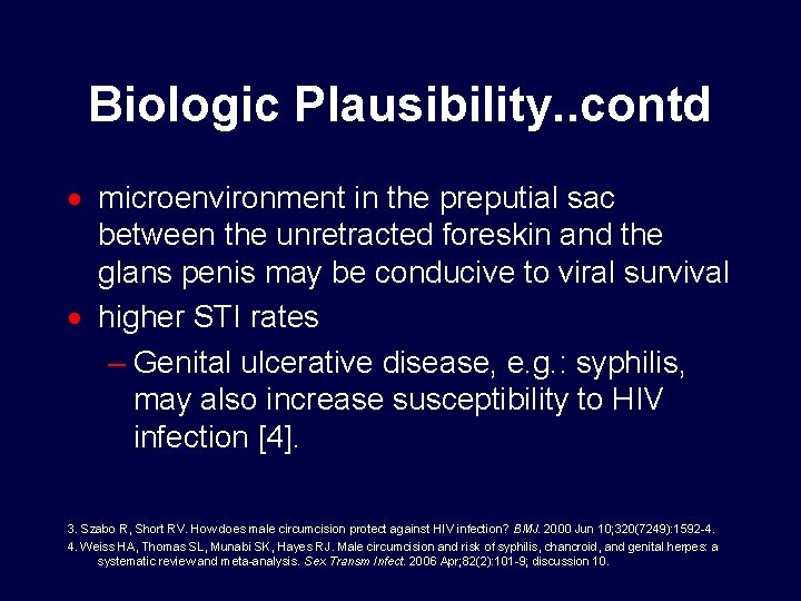 Biologic Plausibility. . contd · microenvironment in the preputial sac between the unretracted foreskin