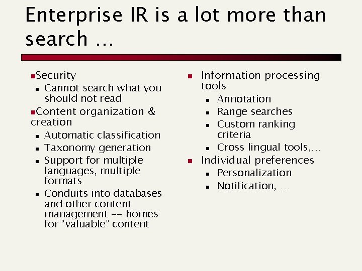 Enterprise IR is a lot more than search … Security n Cannot search what Enterprise IR is a lot more than search … Security n Cannot search what