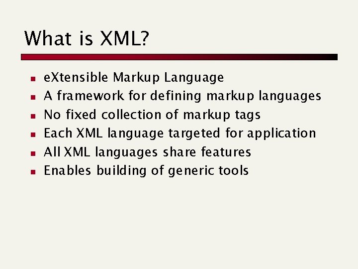 What is XML? n n n e. Xtensible Markup Language A framework for defining What is XML? n n n e. Xtensible Markup Language A framework for defining