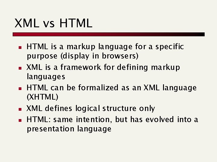 XML vs HTML n n n HTML is a markup language for a specific XML vs HTML n n n HTML is a markup language for a specific