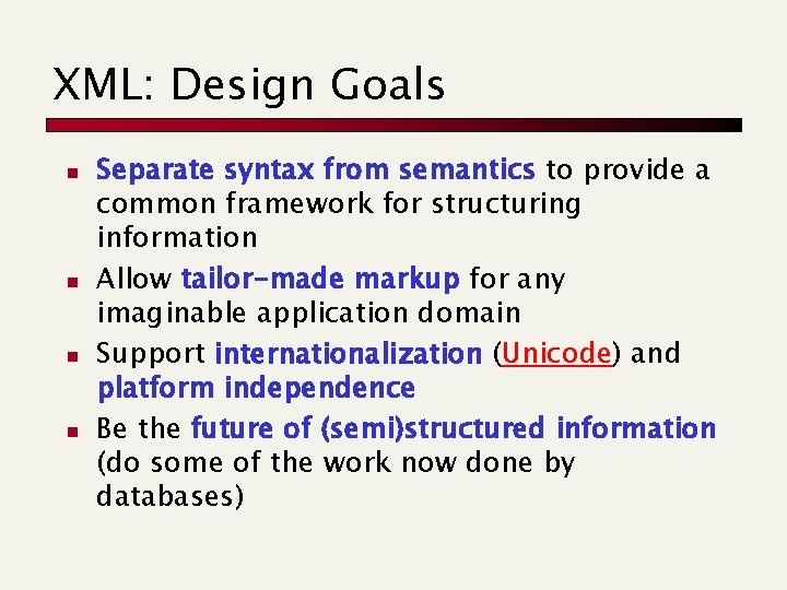 XML: Design Goals n n Separate syntax from semantics to provide a common framework XML: Design Goals n n Separate syntax from semantics to provide a common framework