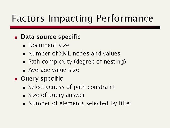 Factors Impacting Performance n Data source specific n n n Document size Number of Factors Impacting Performance n Data source specific n n n Document size Number of