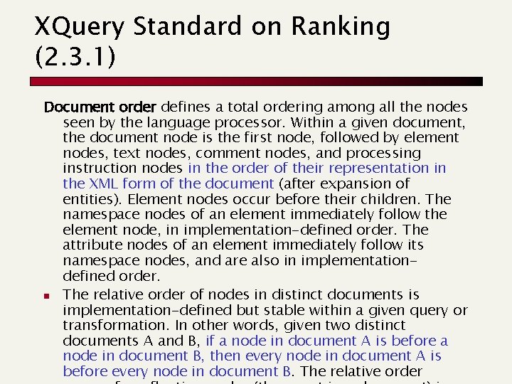 XQuery Standard on Ranking (2. 3. 1) Document order defines a total ordering among XQuery Standard on Ranking (2. 3. 1) Document order defines a total ordering among