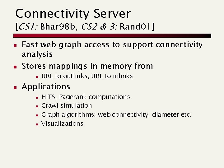 Connectivity Server [CS 1: Bhar 98 b, CS 2 & 3: Rand 01] n