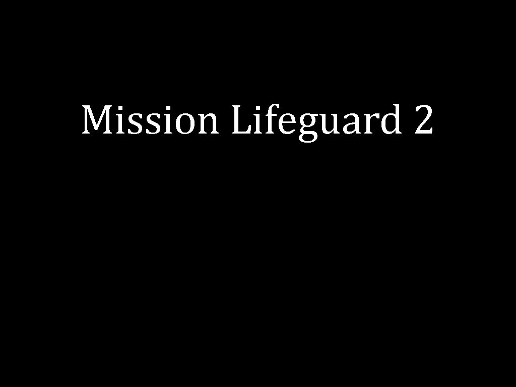 Mission Lifeguard 2 