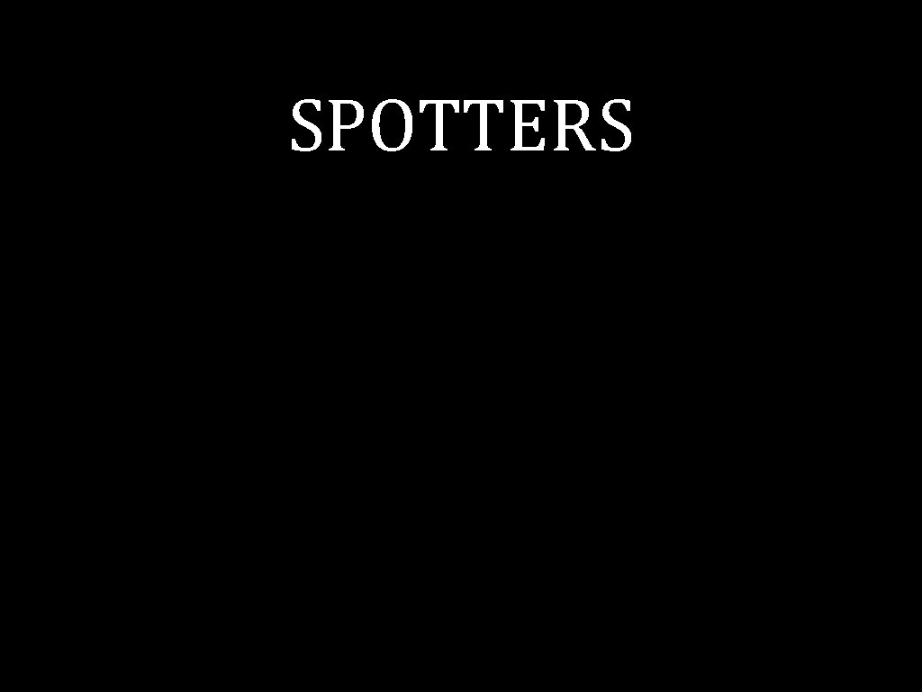 SPOTTERS 