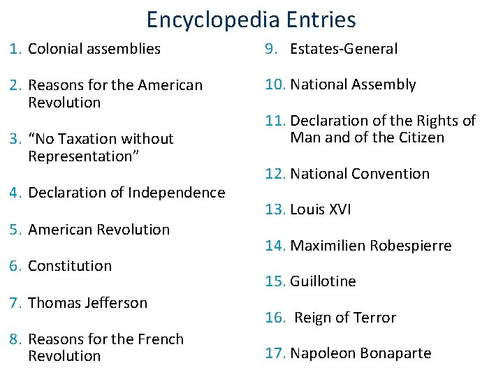 Encyclopedia Entries 1. Colonial assemblies 9. Estates-General 2. Reasons for the American Revolution 10.