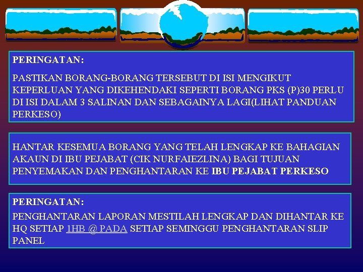 PERINGATAN: PASTIKAN BORANG-BORANG TERSEBUT DI ISI MENGIKUT KEPERLUAN YANG DIKEHENDAKI SEPERTI BORANG PKS (P)30