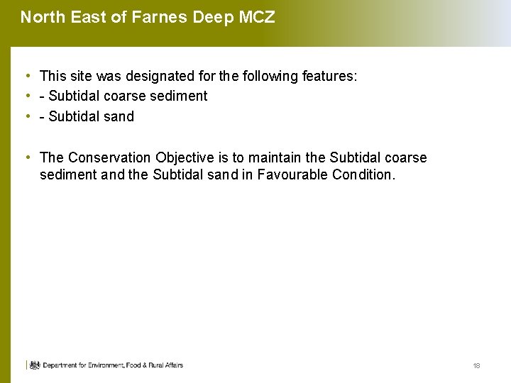 North East of Farnes Deep MCZ • This site was designated for the following