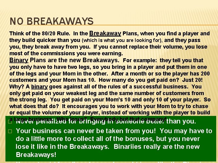 NO BREAKAWAYS Think of the 80/20 Rule. In the Breakaway Plans, when you find