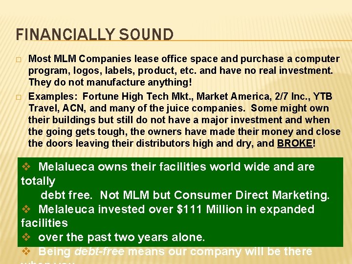 FINANCIALLY SOUND � � Most MLM Companies lease office space and purchase a computer