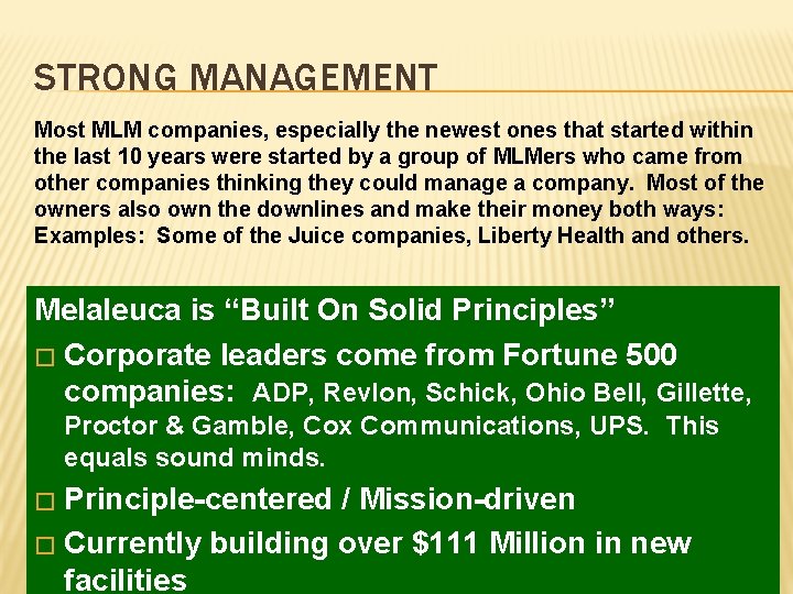 STRONG MANAGEMENT Most MLM companies, especially the newest ones that started within the last