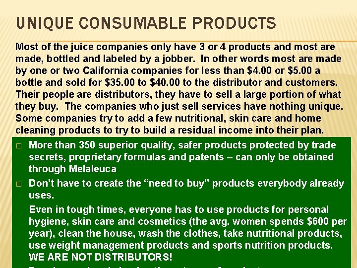 UNIQUE CONSUMABLE PRODUCTS Most of the juice companies only have 3 or 4 products