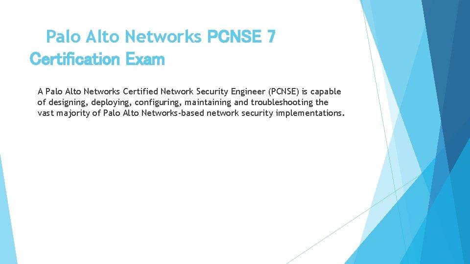 Palo Alto Networks PCNSE 7 Certification Exam A Palo Alto Networks Certified Network Security