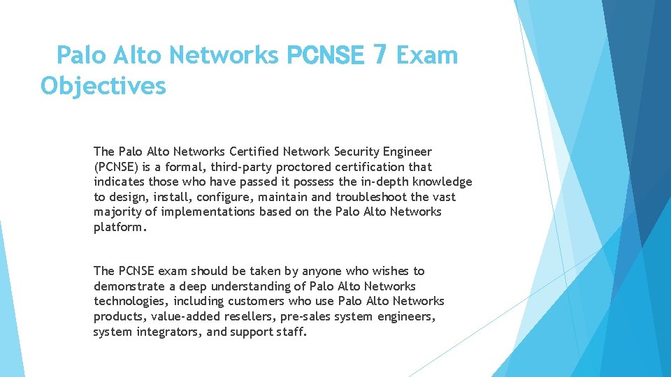Palo Alto Networks PCNSE 7 Exam Objectives The Palo Alto Networks Certified Network Security