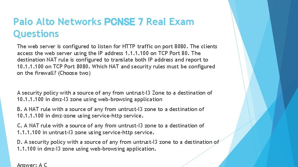 Palo Alto Networks PCNSE 7 Real Exam Questions The web server is configured to