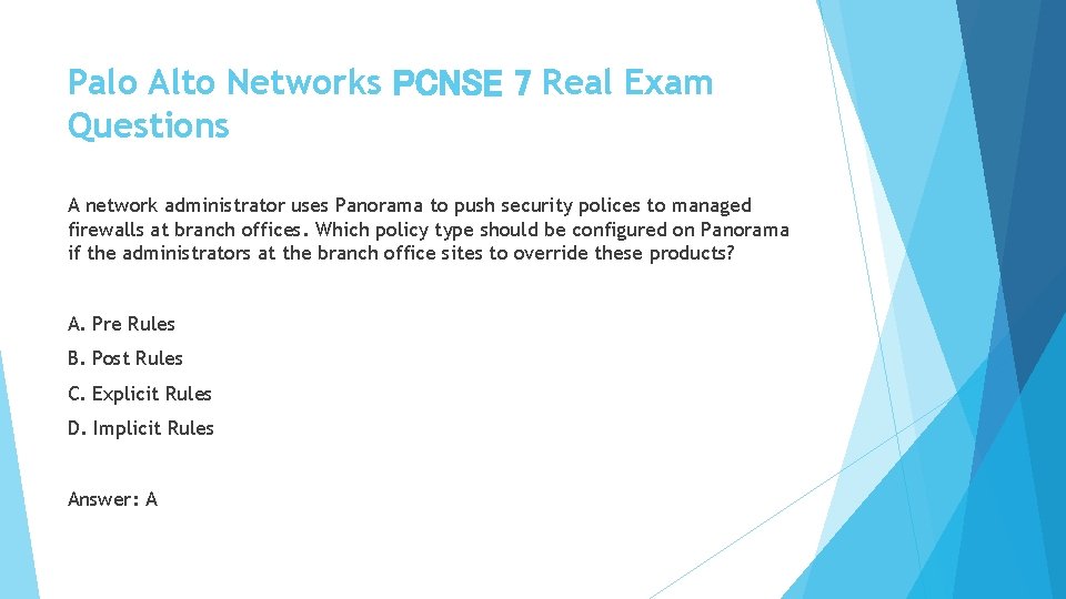 Palo Alto Networks PCNSE 7 Real Exam Questions A network administrator uses Panorama to