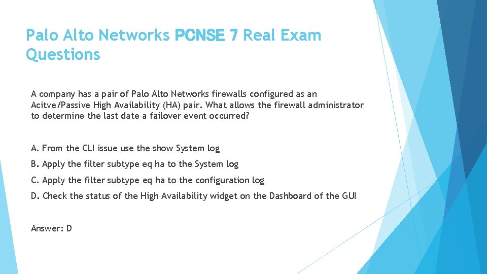 Palo Alto Networks PCNSE 7 Real Exam Questions A company has a pair of