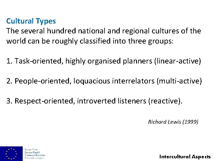 Cultural Types The several hundred national and regional cultures of the world can be