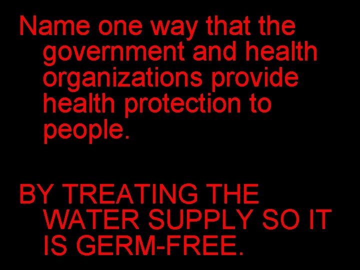 Name one way that the government and health organizations provide health protection to people.
