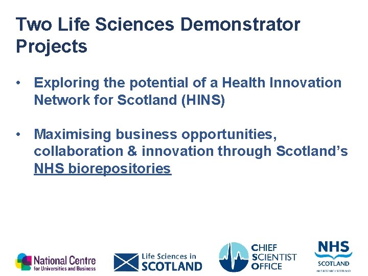 Two Life Sciences Demonstrator Projects • Exploring the potential of a Health Innovation Network