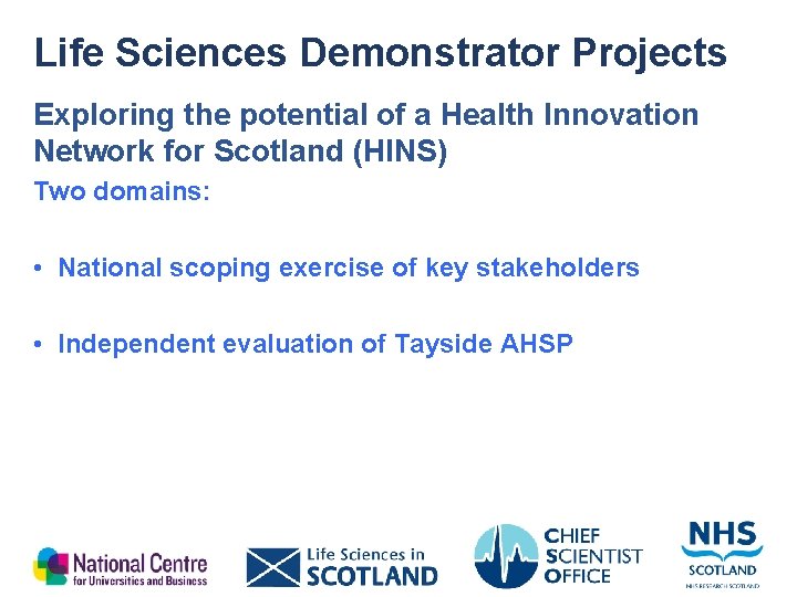 Life Sciences Demonstrator Projects Exploring the potential of a Health Innovation Network for Scotland