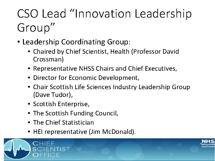 CSO Lead “Innovation Leadership Group” • Leadership Coordinating Group: • Chaired by Chief Scientist,