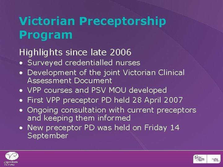 Victorian Preceptorship Program Highlights since late 2006 • Surveyed credentialled nurses • Development of