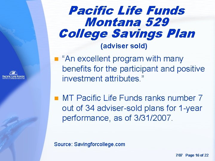 Pacific Life Funds Montana 529 College Savings Plan (adviser sold) n “An excellent program