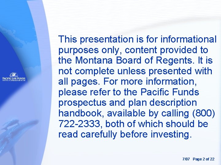 This presentation is for informational purposes only, content provided to the Montana Board of