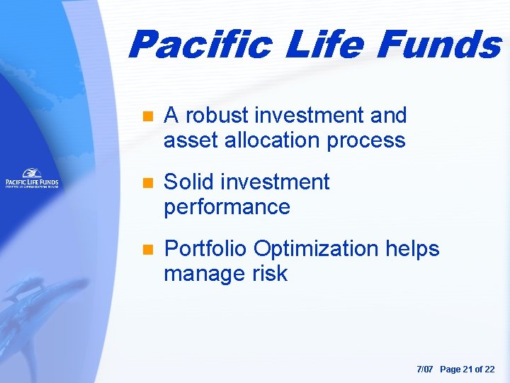 Pacific Life Funds n A robust investment and asset allocation process n Solid investment