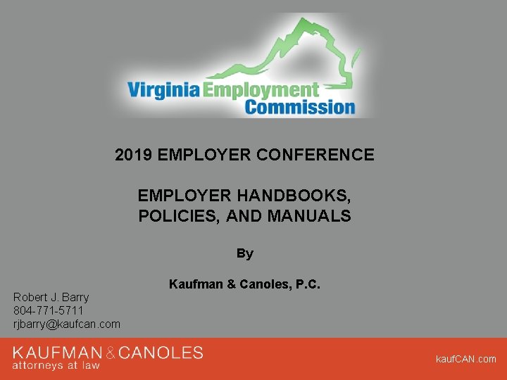 2019 EMPLOYER CONFERENCE EMPLOYER HANDBOOKS, POLICIES, AND MANUALS By Robert J. Barry 804 -771