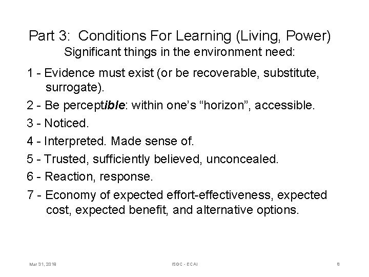 Part 3: Conditions For Learning (Living, Power) Significant things in the environment need: 1