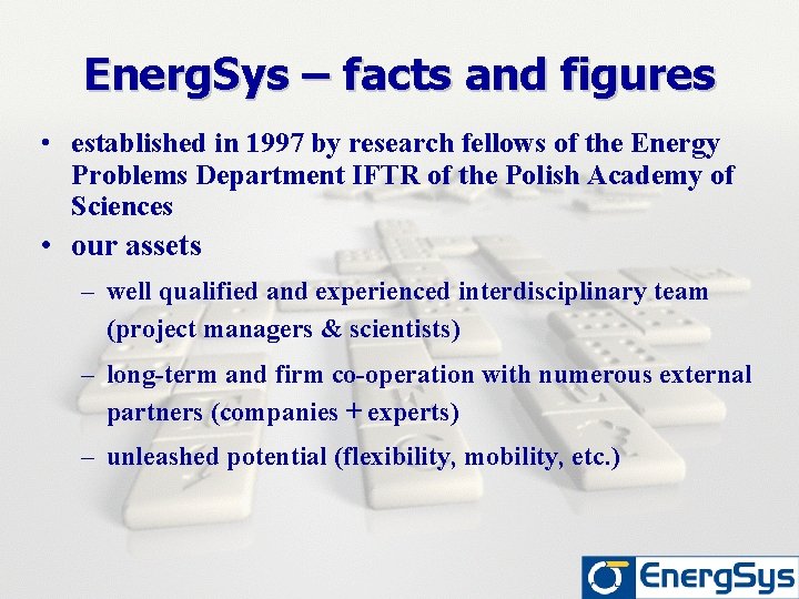 Energ. Sys – facts and figures • established in 1997 by research fellows of